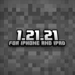 Minecraft 1.21.21 (iOS Only)