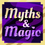 Myths & Magic